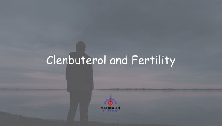 Clenbuterol and Fertility: Can it Affect Fertility? (Male & Female)