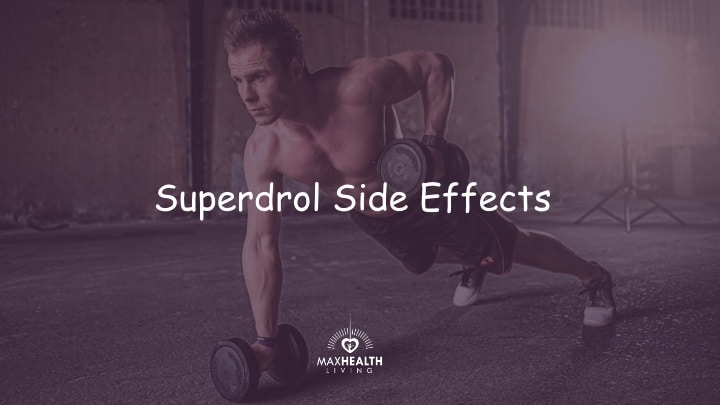 9 Superdrol Side Effects: (know the dangers before taking!)