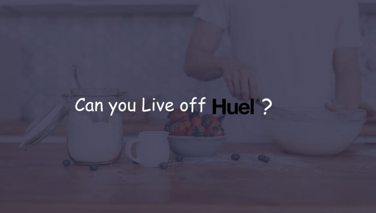 Can you Live off Huel Alone? (Everything to know)