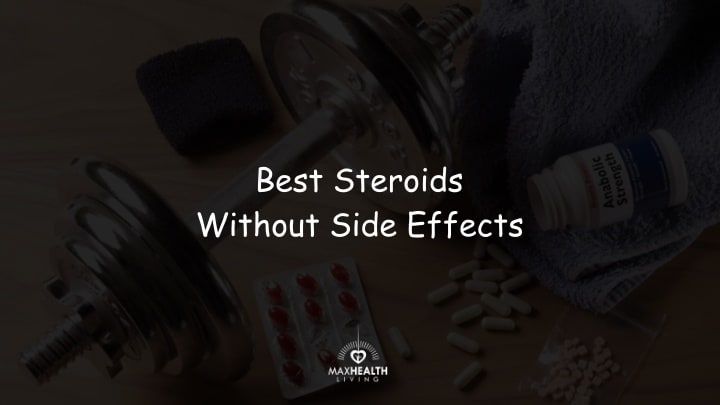 9 Best Steroids Without Side Effects (legal & safe)