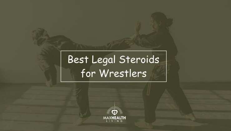 10 Best Legal Steroids for Wrestlers (without effects!)