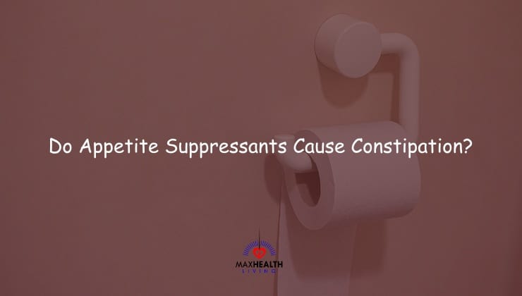 Do Appetite Suppressants Cause Constipation? (explained)