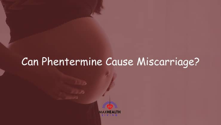 Can Phentermine Cause Miscarriage? (everything to know)