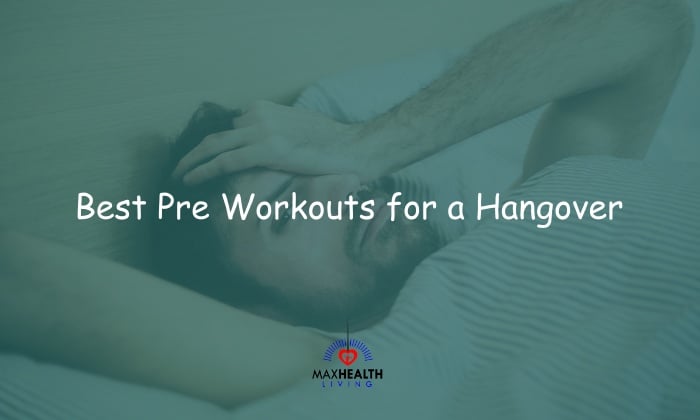 5+ Best Pre Workouts for Hangover (Updated)
