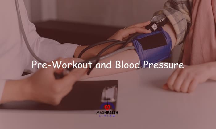 Pre Workout and Blood Pressure: Bad for High Blood Pressure?