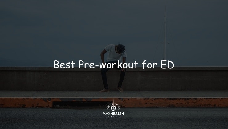 5 Best Pre-workout for ED (does it help erectile dysfunction?)