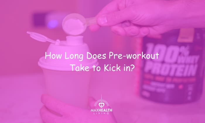 How Long Does Pre-workout Take to Kick in? (let’s find out)