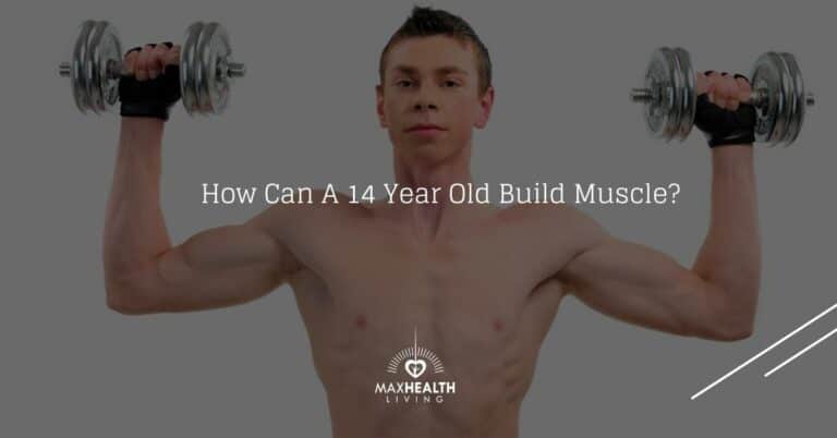 How Can a 14-Year-old Build Muscle? (how fast & long?)