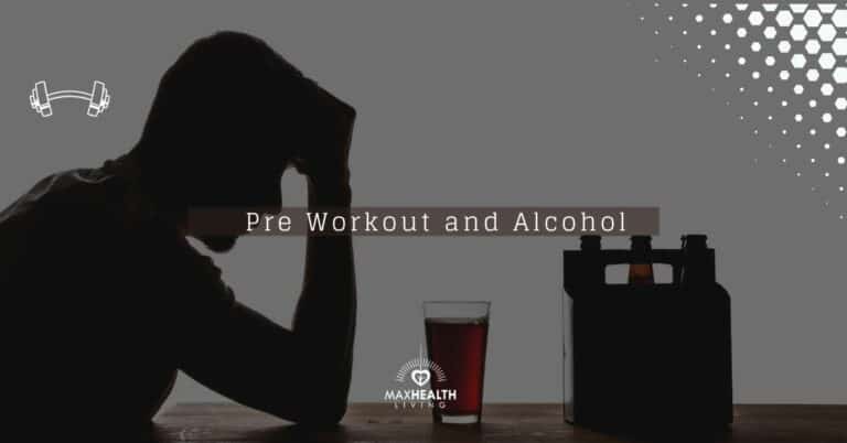 Pre-workouts and Alcohol (does pre-workout affect alcohol?)