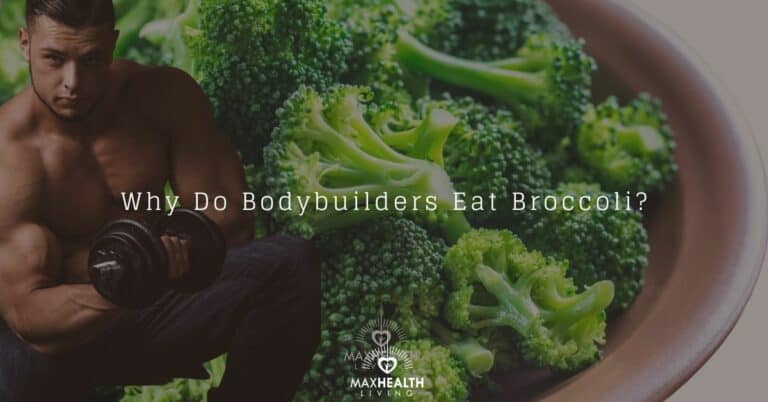 Why Do Bodybuilders Eat Broccoli? (important or bad?)