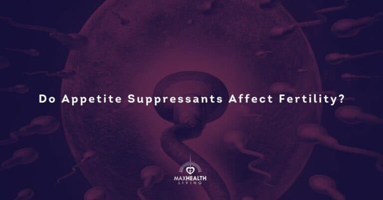 Do Appetite Suppressants Affect Fertility? (let’s find out)