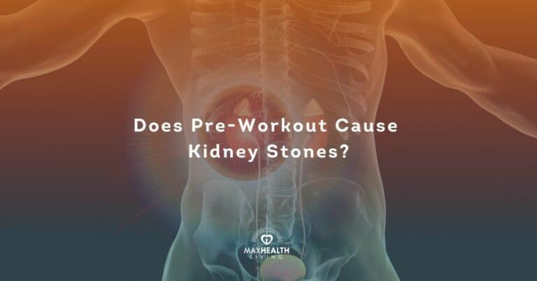 Does Pre-Workout Cause Kidney Stones? (how bad?)