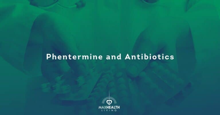 Phentermine and Antibiotics: does it affect antibiotics? (Interactions)