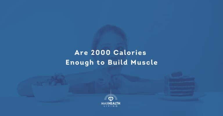 Is 2000 Calories Enough to Build Muscle? (or 2100, 2500, 3000?)