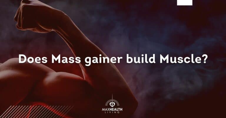 Does Mass Gainer Help Build Muscle? (WE DON’T THINK!)