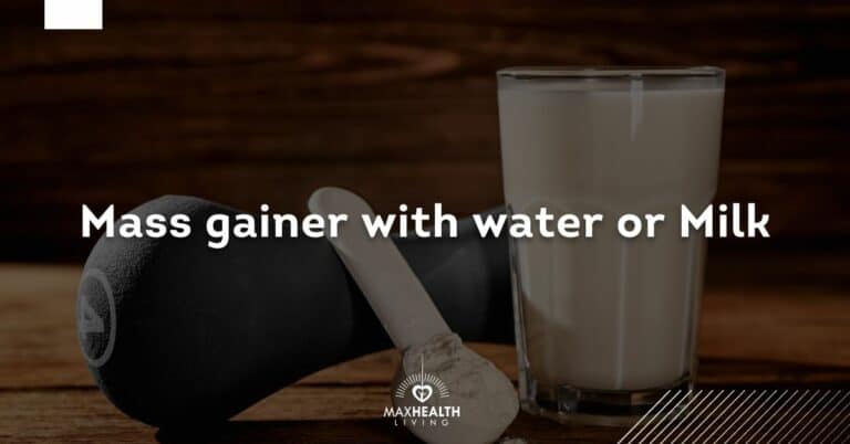 Mass Gainer with Milk or Water? (SEE HOW TO TAKE!)