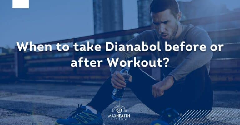 When to Take Dianabol Before or After Workout?