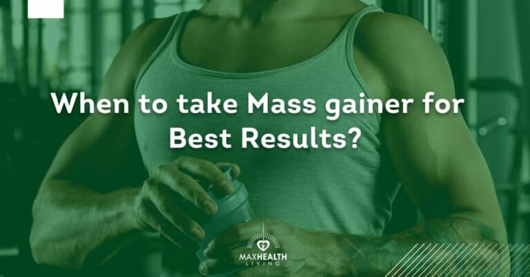 When to Take Mass Gainer for Best Results?