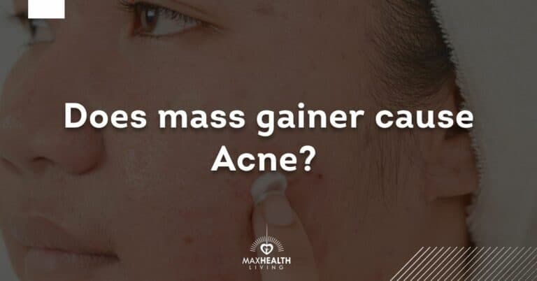 Does Mass Gainer Cause Acne & Pimples?