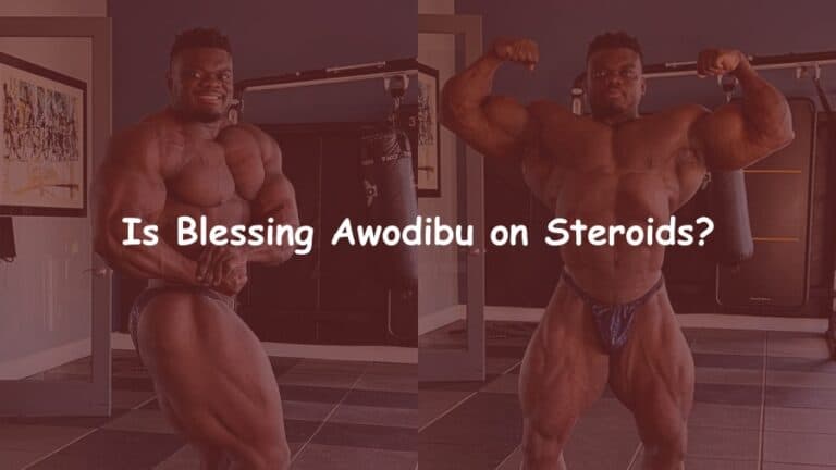 Is Blessing Awodibu on Steroids or Natty? (why I think so)