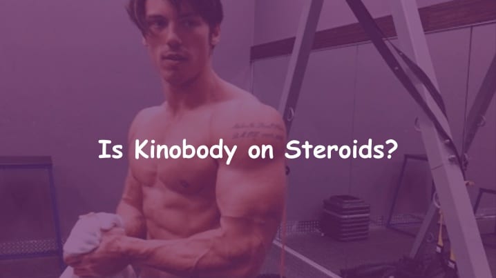 Is Kinobody on Steroids or Natty? (why I don’t think so)